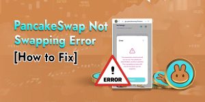 Read more about the article Understanding the PancakeSwap Not Swapping Error: Reasons and Solutions
