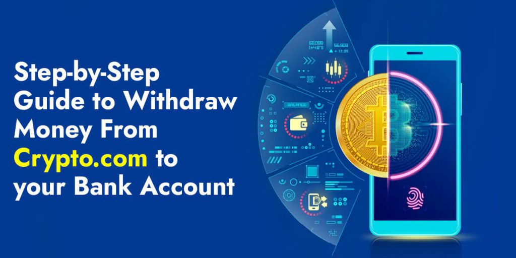 Step-by-Step Guide to Withdraw Money From Crypto.com to your Bank Account