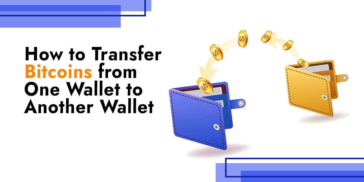 Transfer Bitcoins from One Wallet to Another Wallet
