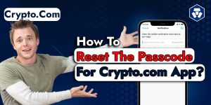 Read more about the article How to Reset and Change the Passcode for Crypto.com App? [Latest Guide]
