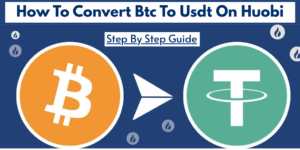 Read more about the article How to Safely Convert BTC to USDT on Huobi in Easy Steps